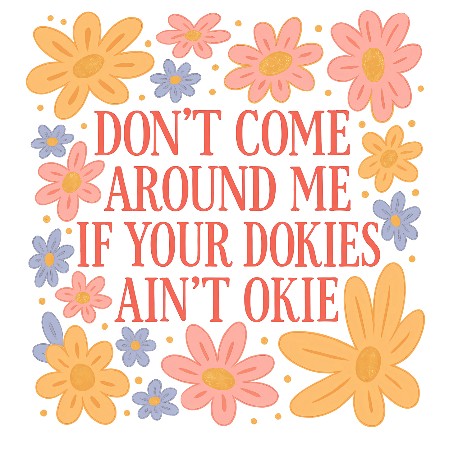 DOKIES AIN'T OKIE